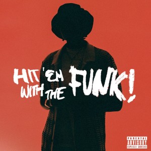 Album HIT 'EM WITH THE FUNK (Explicit) from Kalisway
