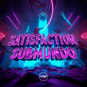 Album Satisfaction Submundo (Explicit) from Dj KAYO ORIGINAL