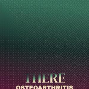 There Osteoarthritis dari Various