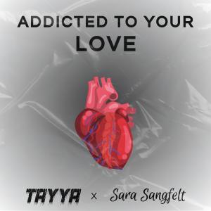 Sara Sangfelt的專輯ADDICTED TO YOUR LOVE (feat. Sara Sangfelt)