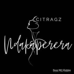 Dengarkan lagu Ndakaperera nyanyian CITRAGZ dengan lirik