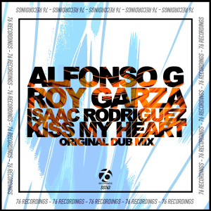 Roy Garza的專輯Kiss My Heart (Original Dub Mix)