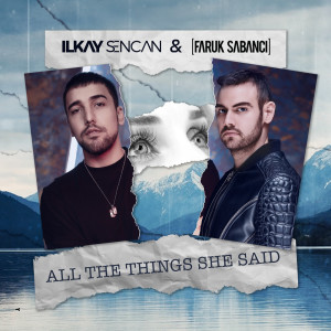 收聽Ilkay Sencan的All The Things She Said (Explicit)歌詞歌曲