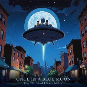 อัลบัม Once In A Blue Moon (Explicit) ศิลปิน KOTA The Friend