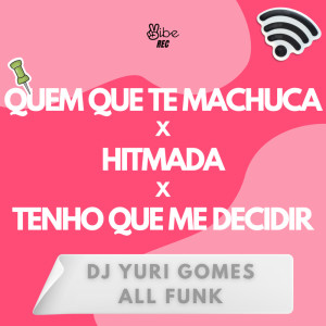 Listen to QUEM QUE TE MACHUCA x HITMADA x TENHO QUE ME DECIDIR (Explicit) song with lyrics from DJ Yuri Gomes Oficial
