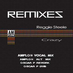 收聽Reggie Steele的Crazy (Oscar P Rework)歌詞歌曲