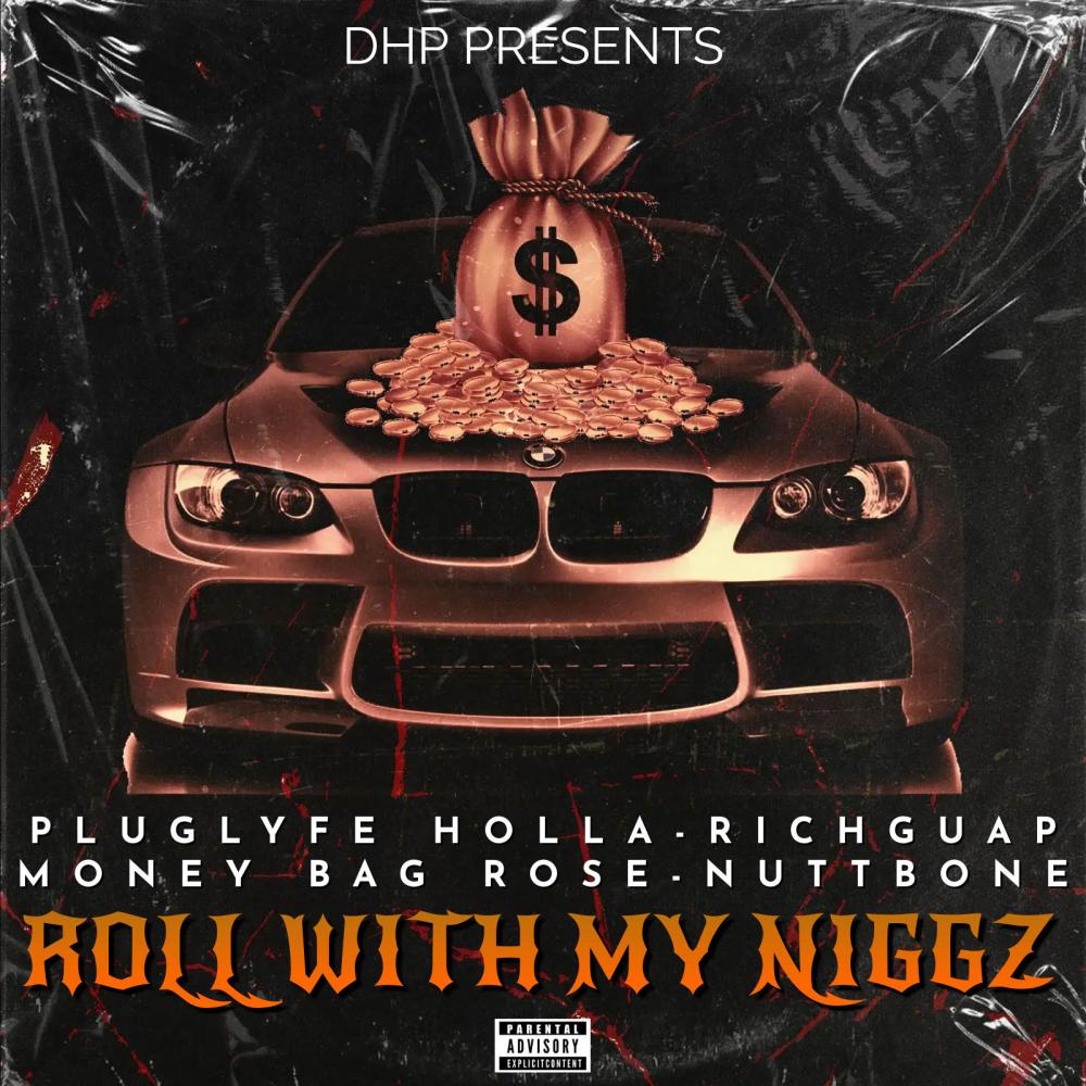 Roll With My Niggaz (feat. Rich Guap, Money Bag Rose & Nutt Bone) (Explicit)