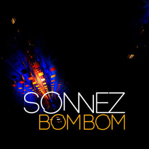 Sonnez的專輯Bom Bom