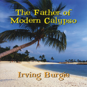 The Father of Modern Calypso dari Irving Burgie