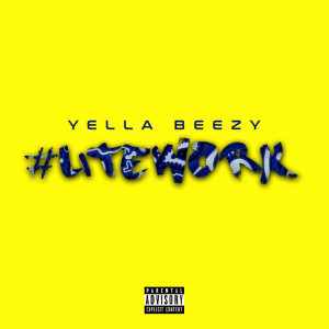 Yella Beezy的专辑Lite Work (Explicit)