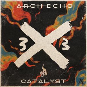 收聽Arch Echo的Catalyst歌詞歌曲