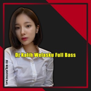Dengarkan Kalih Welasku lagu dari Dj Rq Official dengan lirik