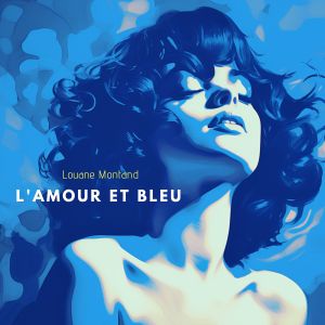 Album L'amour et bleu (Soul Mix) from Louane Montand