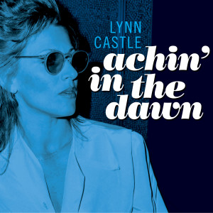 Lynn Castle的專輯Achin' in the Dawn