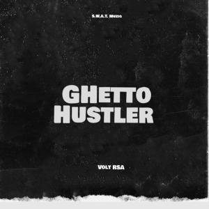 收聽Volt RSA的GHETTO HUSTLERS歌詞歌曲