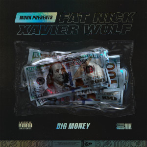 Big Money (feat. Fat Nick & Xavier Wulf) (Explicit)