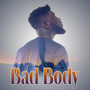 收聽Ahkan的Bad Body歌詞歌曲
