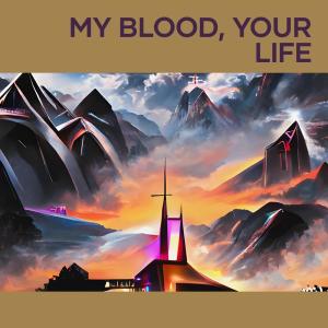 ดาวน์โหลดและฟังเพลง My Blood, Your Life พร้อมเนื้อเพลงจาก Agung