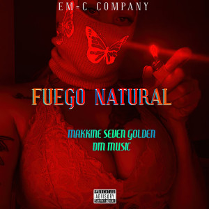 ดาวน์โหลดและฟังเพลง Fuego Natural (Explicit) พร้อมเนื้อเพลงจาก Makkine Seven Golden