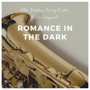ดาวน์โหลดและฟังเพลง Romance In The Dark (Take 145b) (Explicit) พร้อมเนื้อเพลงจาก Billie Holiday