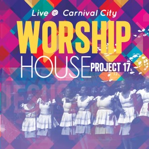 Worship House的專輯Project 17 (Live at Carnival City)