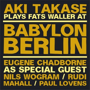 Aki Takase的专辑Aki Takase Plays Fats Waller at Babylon Berlin (Live, Berlin, 2009)