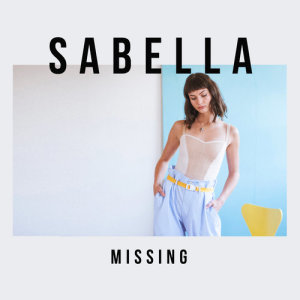 ดาวน์โหลดและฟังเพลง Missing พร้อมเนื้อเพลงจาก Sabella