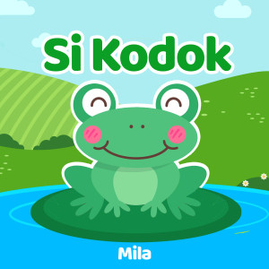 Listen to Si Kodok song with lyrics from Mila