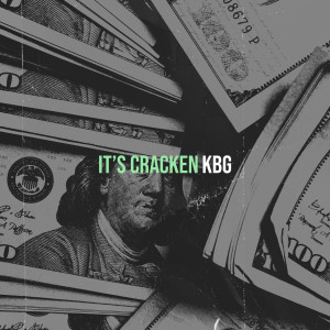 KBG的专辑It’s Cracken (Explicit)