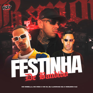 Listen to FESTINHA DE BANDIDO (Explicit) song with lyrics from MC ZL