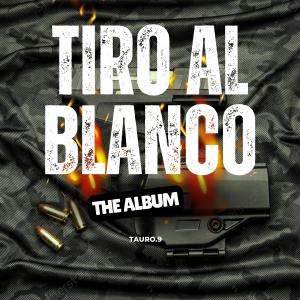 อัลบัม Tiro Al Blanco (Explicit) ศิลปิน Tauro.9