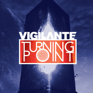 收聽Vigilante的Turning Point歌詞歌曲