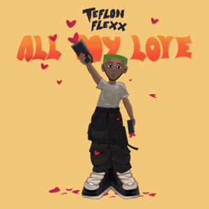Teflon Flexx的專輯All My Love