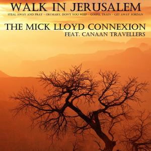 The Mick Lloyd Connection的專輯Walk in Jerusalem