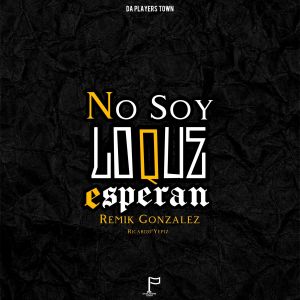 No Soy Lo Que Esperan dari Remik Gonzalez