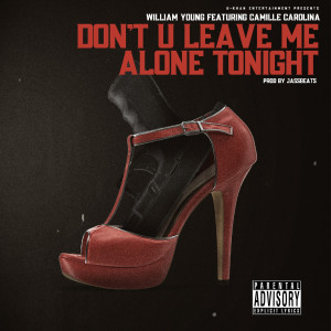 Album Don't U Leave Me Alone Tonight (Explicit) from William Young