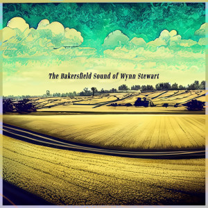 อัลบัม The Bakersfield Sound of Wynn Stewart ศิลปิน Wynn Stewart