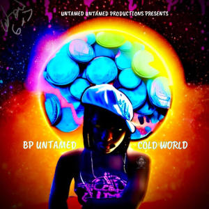 Bp Untamed的專輯Cold World (Explicit)
