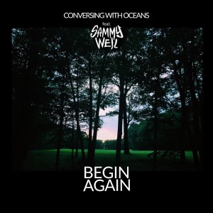 收聽Conversing with Oceans的Begin Again歌詞歌曲