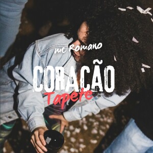 Listen to Coração Tapete song with lyrics from MC Romano