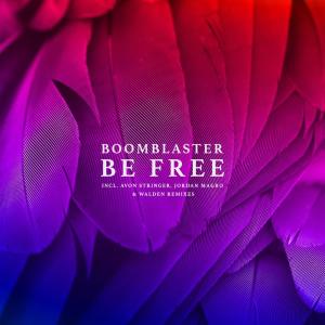 ดาวน์โหลดและฟังเพลง Be Free (Walden Remix) พร้อมเนื้อเพลงจาก BoomBlaster