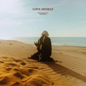 ดาวน์โหลดและฟังเพลง LOVE MYSELF (Explicit) พร้อมเนื้อเพลงจาก Gummy B