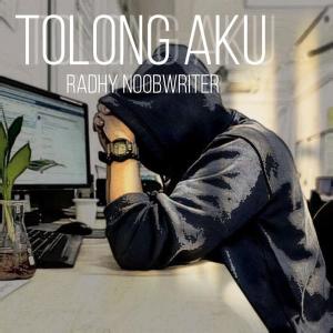 Listen to Tolong Aku song with lyrics from Radhy NoobWriter