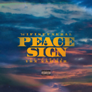 收聽Wifisfuneral的Peace Sign (Explicit)歌詞歌曲