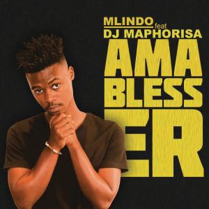 ดาวน์โหลดและฟังเพลง AmaBlesser พร้อมเนื้อเพลงจาก Mlindo The Vocalist