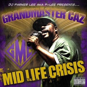 DJ Parker Lee AKA P-Lee Presents Grandmaster Caz的專輯Mid Life Crisis (Explicit)