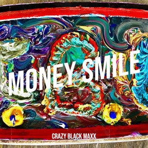 Money Smile (Explicit) dari Crazy Black Max
