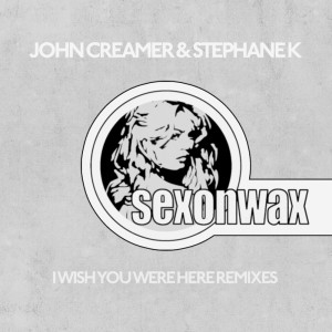 Album I Wish You Were Here Remixes from John Creamer