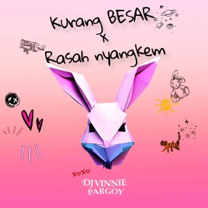 Dengarkan Kurang Besar X Rasah Nyangkem lagu dari DJ VINNIE PARGOY dengan lirik