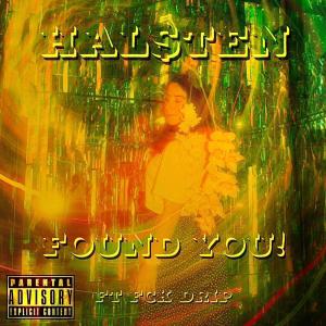 Hal$ten的專輯FOUND YOU! (feat. Fck Drip) [Explicit]